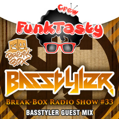 FunkTasty Crew #074 BASSTYLER Guest Mix - Break - Box Radio Show #33