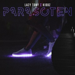 Lazy Tony X Kiddz - PARASOTEN