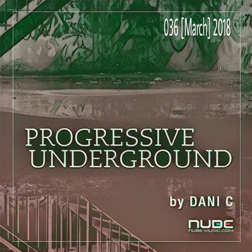 Dani-C - Progressive Underground @ Nube Music 036 [March] 2018 Sc Edition