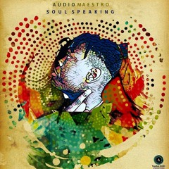 Audio Maestro - Soul Speaking (Original 1231Inch Mix)