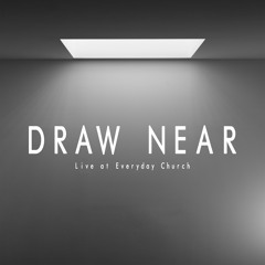 Draw Near
