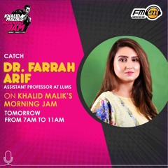 Dr Farrah Arif (LUMS) Interview 21 - 03 - 2018