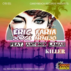 Eric Faria & Jorge Araujo Feat Antonio Lamar - Killer - CandyBeach Records