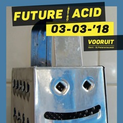 TRiXY At Future/Retro Acid - Vooruit Gent - 3.03.2018