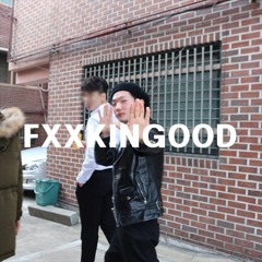 FXXKINGOOD