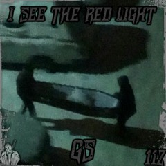 I SEE THE RED LIGHT