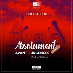 Julio L'absolu - #Absolument (Prod. By 1Da Beatz)