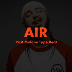 "AIR" / Post Malone Type Beat