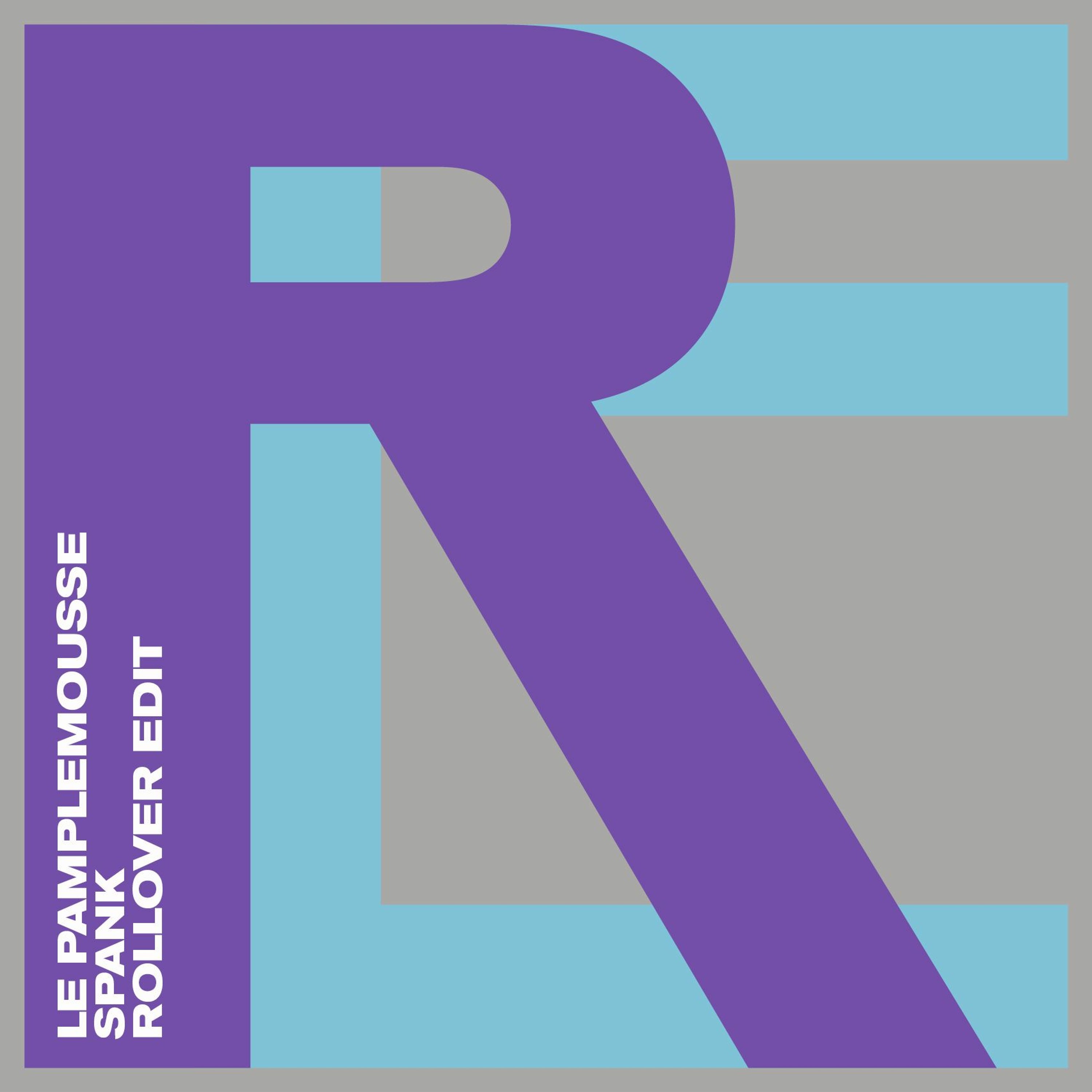 Le Pamplemousse - Le Spank (Rollover Edit)