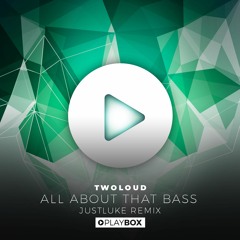 TWOLOUD - All About That Bass (JustLuke Remix)