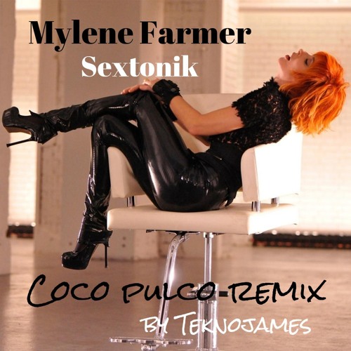 Mylene Farmer - Sextonik - Coco Pulco Remix By Teknojames.MP3