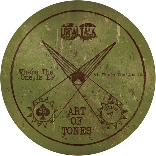PREMIERE: Art Of Tones - Where The One Is [Local Talk Records]