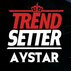 Aystar #TrendSetter