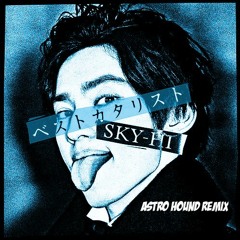SKY-HI / 何様 feat. ぼくのりりっくのぼうよみ (Astro Hound Remix)