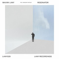 Premiere: Maxim Lany - Resonator (feat. Gregory Frateur) (Original Mix)