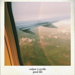 Calper x Ayelle - Good Life