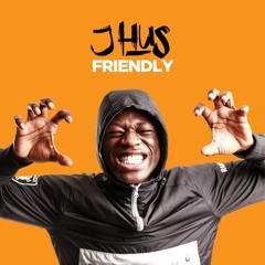J HUS - FRIENDLY - REMIX - THE WARNING -  COMMIN SOON - REMIX - FREESTYLE - - 2018