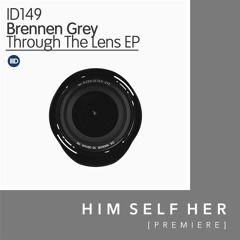 HSH_PREMIERE: Brennen Grey - Through The Lens (Original Mix) [Intec]