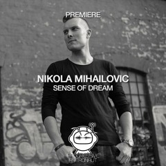 PREMIERE: Nikola Mihailovic - Sense Of Dream (Original Mix) [Balkan Connection]