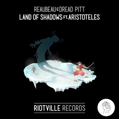 ReauBeau & Dread Pitt - Land Of Shadows (Feat. Aristoteles)