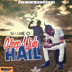 Shane O - Keep Yuh Hail