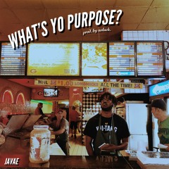 What's Yo Purpose?