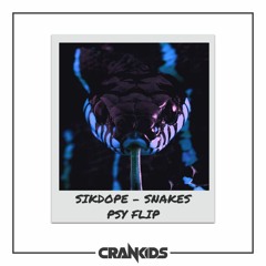 Sikdope - Snakes (CRANKIDS PSY FLIP) [BUY = FREE DOWNLOAD]
