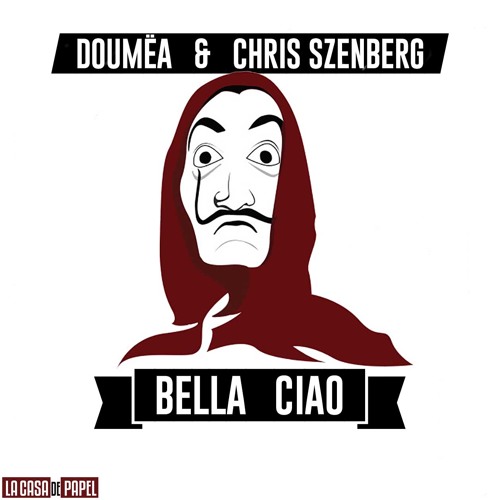 Listen to Doumëa & Chris Szenberg - Bella Ciao (La Casa de Papel) by Doumëa  in puntsuca mar'18 playlist online for free on SoundCloud