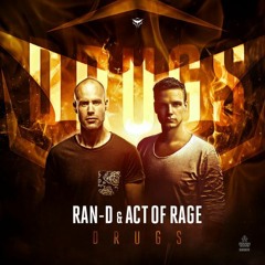 Ran-D & Act Of Rage - Drugs (UPTEMPO)