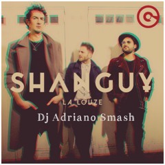 SHANGUY - La Louze (Smash Dj Adriano)cmp3.eu