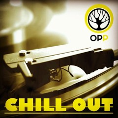 OPP - Chill Out (feat. P3RA)
