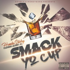 Smack Yo Cup (Feat. JackBoy Joc) [Prod. By YfnMar]