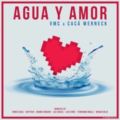 VMC & Caca Werneck - Agua Y Amor (Brian Solis Remix)