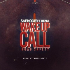 Sarkodie - Wake Up Call (Road Safety) ft. Benji