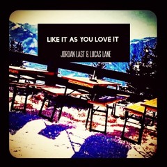 Jordan Last & Lucas Lane - Like It As You Love It