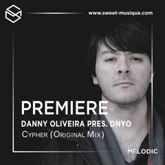 PREMIERE : Danny Oliveira Pres. DNYO - Cypher (Original Mix) [Timeless Moment]
