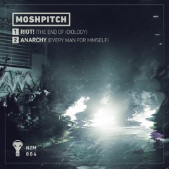Moshpitch - Riot! (The End Of Idiology)