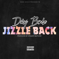 Daisy Bandz - "Jizzle Back "