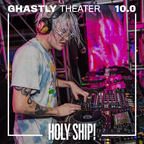 Holy Ship! 2018 Live Sets: Ghastly (Theater)