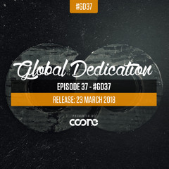 Global Dedication - Episode 37 #GD37