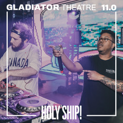 Holy Ship! 2018 Live Sets: Gladiator (Theater)