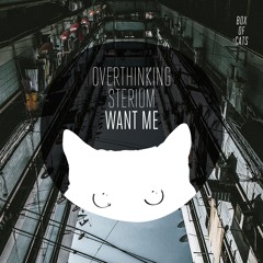 BOC041 - Overthinking & Sterium - Want Me  *Out Now*