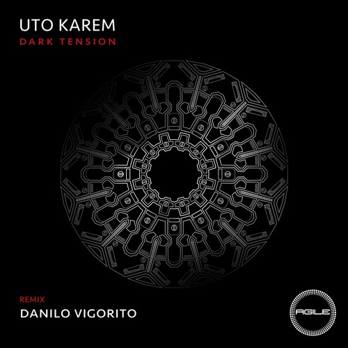 Uto Karem - Dark Tension (Original Mix) Agile Recordings 090