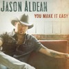 You Make It Easy Jason Aldean Acoustic Cover Mp3