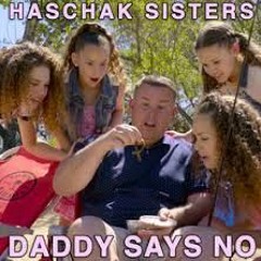 Haschak Sisters - Daddy Says No