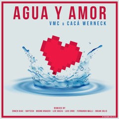 VMC & Caca Werneck - Agua Y Amor (B Side Mix)OUT NOW !!