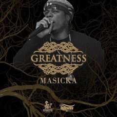 Masicka - Greatness