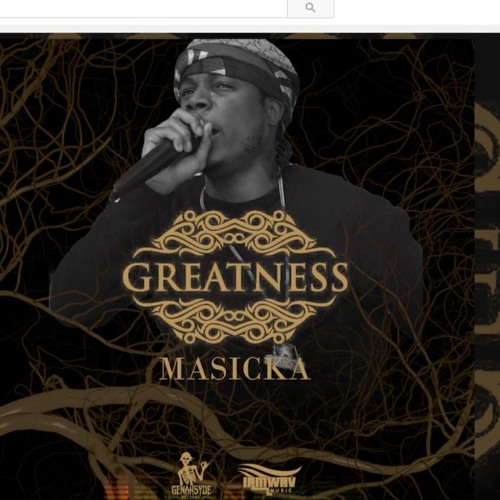 Masicka - Greatness - Mar 18 @DJDEMZ