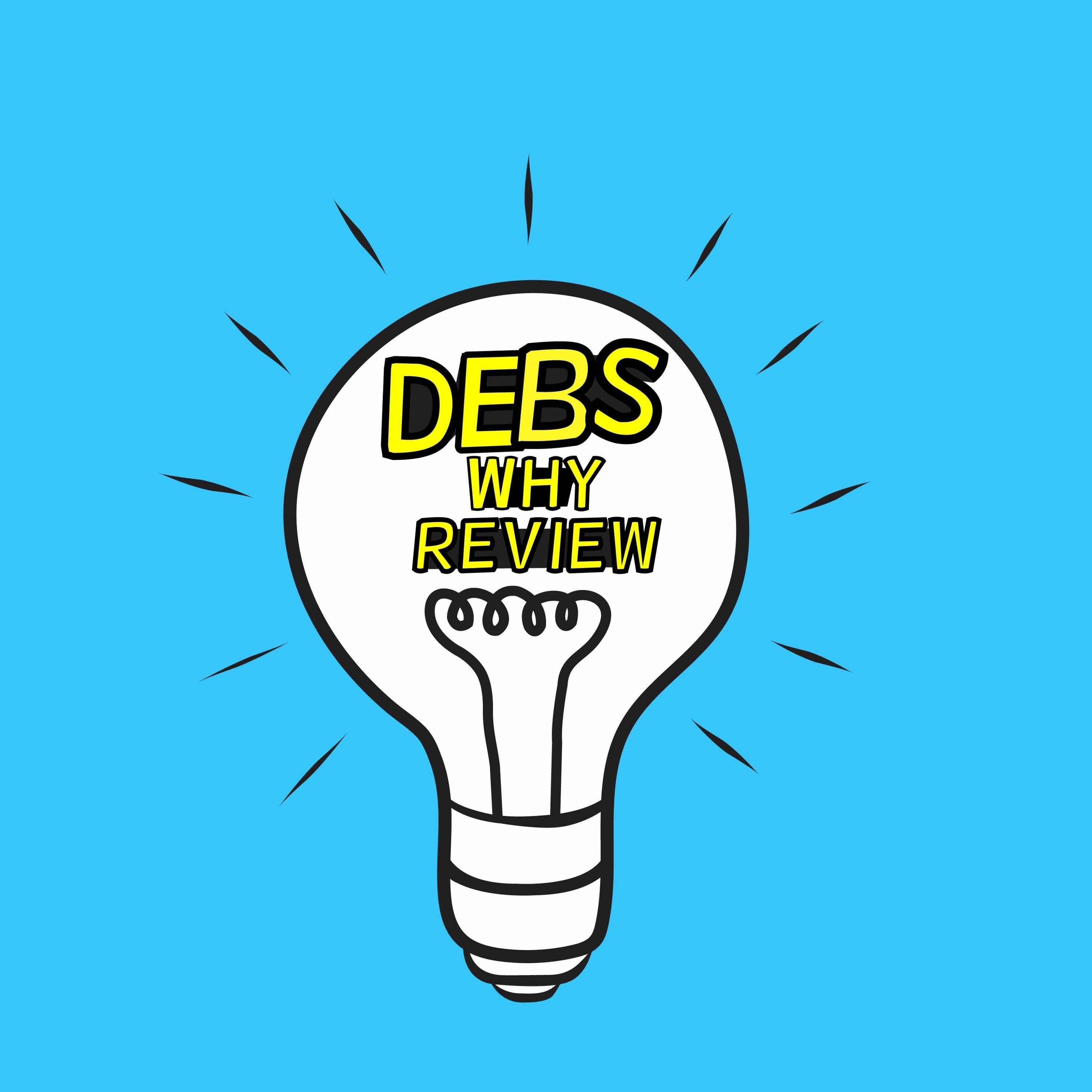 DebsWhyReview: Intro