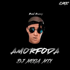 98 - AMORFODA - BAD BUNNY - DJ MEGA MIX